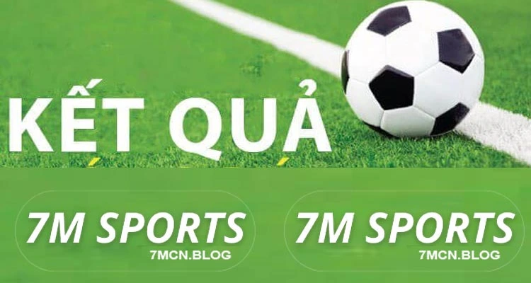 7MCN tiếng Việt: Tỷ số trực tuyến 7M.CN Livescore 2in1